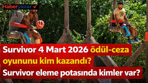 Survivor 4 Mart 2026 ödül-ceza oyununu kim kazandı? Survivor eleme potasında kimler var?