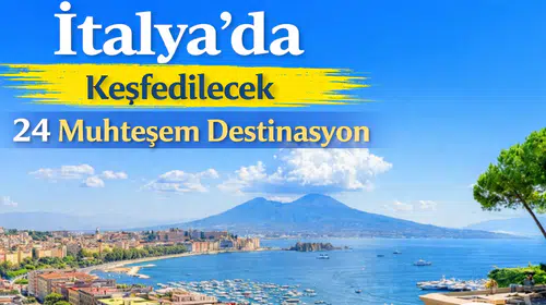 İtalya'da Keşfedilecek 24 Muhteşem Destinasyon