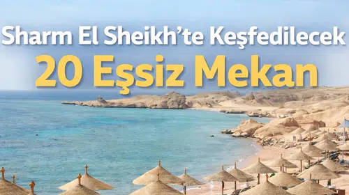 Sharm El Sheikh'te Keşfedilecek 20 Eşsiz Mekan