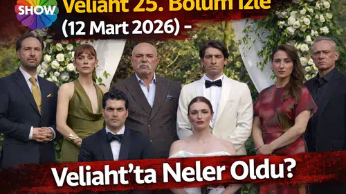 SHOW TV Veliaht 25. Bölüm İzle (12 Mart 2026) – Veliaht’ta Neler Oldu?
