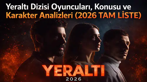 Yeraltı Dizisi Oyuncuları, Konusu ve Karakter Analizleri (2026 Tam Liste)
