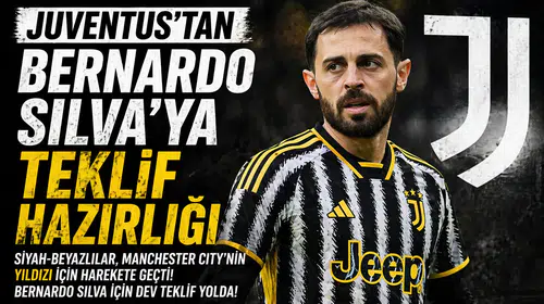 Juventus, Bernardo Silva için transfer teklifi yapmaya hazırlanıyor!