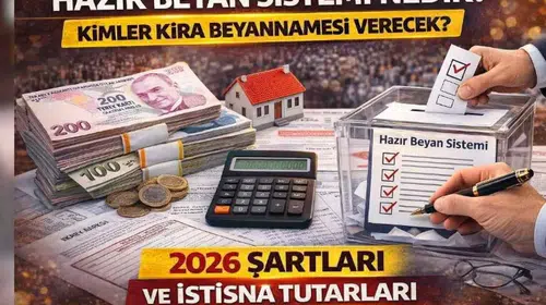 Kira Beyannamesi Vermek İçin Hazır Beyan Sistemi Hakkında Bilgiler: 2026 Yılı İçin Şartlar ve İstisnalar Nelerdir?