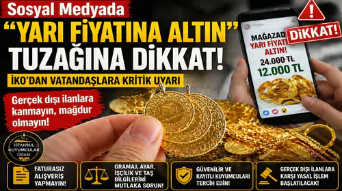 Sosyal Medyada Yarı Fiyatına Altın Tuzağına Dikkat: İKO’dan Vatandaşlara Kritik Uyarı