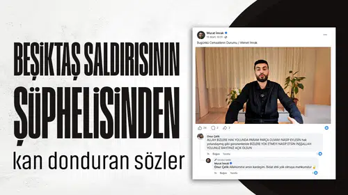 Beşiktaş'taki Saldırıyla İlgili Şüpheliden Şok Eden Açıklamalar!