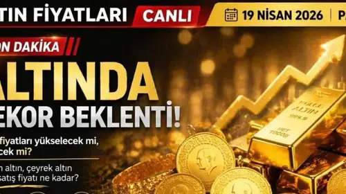 Altın Fiyatları Canlı 19 Nisan 2026 Gram Altın Ve Çeyrek Altın Ne Kadar Oldu