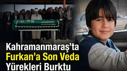 Kahramanmaraş'ta Furkan İçin Duygusal Bir Veda Töreni Gerçekleşti