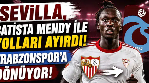 İspanya macerası sona erdi: Batista Mendy Trabzon’a geri dönüyor