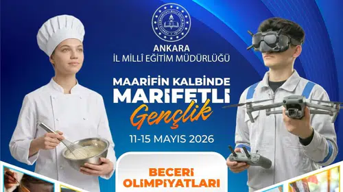 Geleceğin ustaları Ankara’da buluşuyor: Genç yetenekler 10 farklı branşta yarışacak