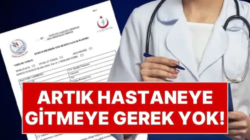 Sağlık raporu çilesi tarih oluyor: Dijital dönem resmen başladı
