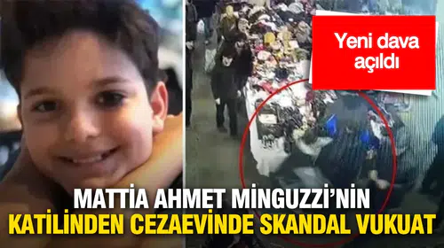 Mattia Ahmet davasında yeni perde: Sanıktan cezaevi ringinde olaylı isyan