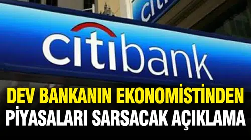 Citigroup’tan Türkiye ekonomisi için kritik uyarı: Faiz indirimi beklentileri rafa kalktı