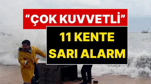 Meteoroloji’den Kritik Uyarı: 11 Şehir İçin Acil Durum Çağrısı Yapıldı