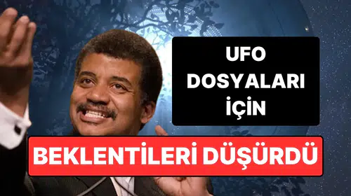 UFO dosyalarında büyük hayal kırıklığı: Neil deGrasse Tyson'dan soğuk duş etkisi yaratan açıklama