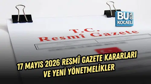 İnşaat ve Akademide Yeni Düzenleme: 17 Mayıs Resmî Gazete'de Neler Var?