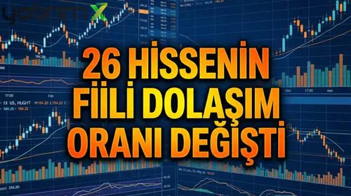 Borsa İstanbul'da 26 şirketin pay oranlarında revizyon yapıldı