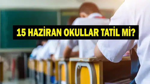 15 Haziran günü okullarda ders işlenmeye devam edecek