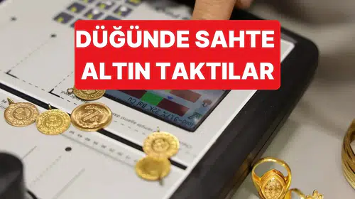Düğün Takılarında Sahte Altın Şokuyla Karşılaştılar