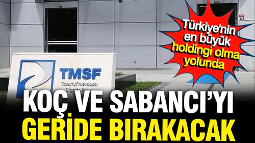 TMSF yönetimindeki şirketlerin devasa büyümesi dikkat çekiyor