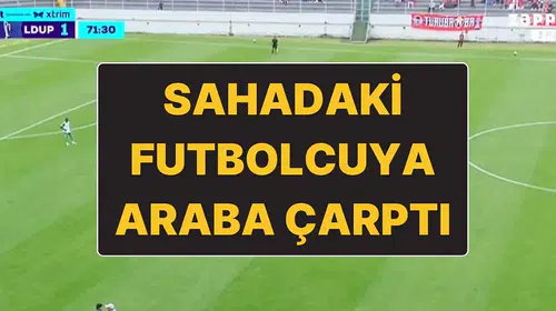 Sahada sağlık görevlisi yerine kaza aracı: Futbolcuya çarptığı anlar şoke etti