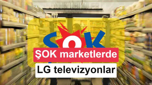 ŞOK marketlerde 15 Ağustos itibarıyla LG televizyon indirimi