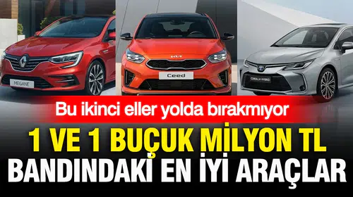 1 ile 1.5 milyon lira bütçeyle alınabilecek en güvenilir ikinci el araçlar