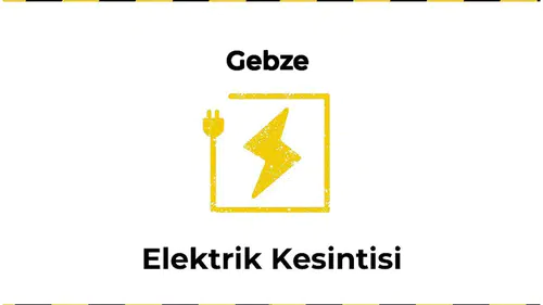 2026-01-12 : Gebze, Kocaeli Yaşanan Elektrik Kesintisi Hakkında Detaylar