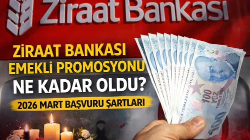 Ziraat Bankası Emekli Promosyonu Ne Kadar Oldu? 2026 Mart Başvuru Şartları