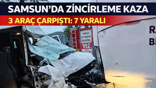 Samsun'da 3 Araç Birbirine Girdi! 7 Yaralı