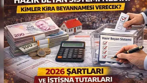 Kira Beyannamesi Vermek İçin Hazır Beyan Sistemi Hakkında Bilgiler: 2026 Yılı İçin Şartlar ve İstisnalar Nelerdir?
