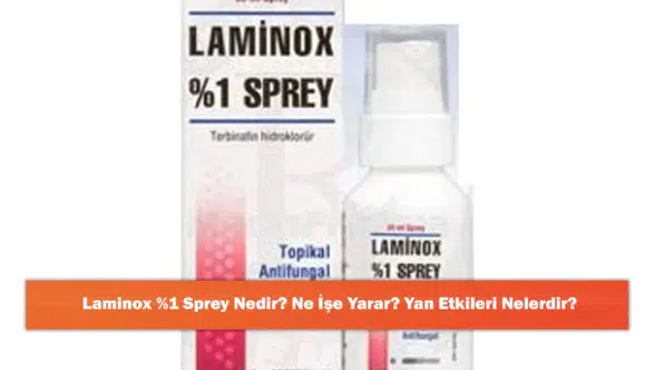 Laminox %1 Sprey: Kullanımı, Faydaları ve Olası Yan Etkileri Hakkında Bilgiler