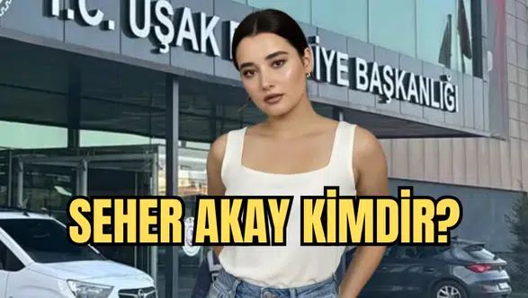 Seher Akay kimdir? Nereli, kaç yaşında, ne iş yapıyor?