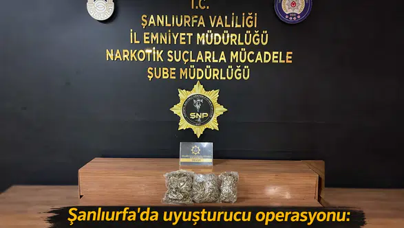 Şanlıurfa’da uyuşturucu operasyonu: 2 şüpheli gözaltına alındı