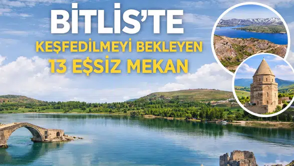Bitlis'te Keşfedilmeyi Bekleyen 13 Eşsiz Mekan