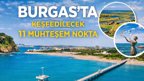 Burgas'ta Keşfedilecek 11 Muhteşem Nokta