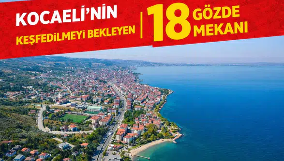 Kocaeli'nin Keşfedilmeyi Bekleyen 18 Gözde Mekanı