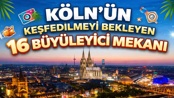 Köln'ün Keşfedilmeyi Bekleyen 16 Büyüleyici Mekanı