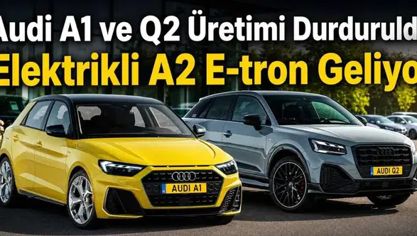 Audi A1 ve Q2 Modellerinin Üretimi Son Buldu! Elektrikli A2 E-Tron 2026'da Piyasaya Çıkıyor