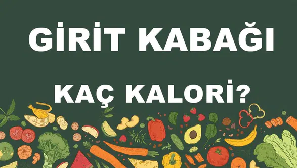 Başlık: Girit Kabağının Besin Değerleri ve Kalori İçeriği Nedir?