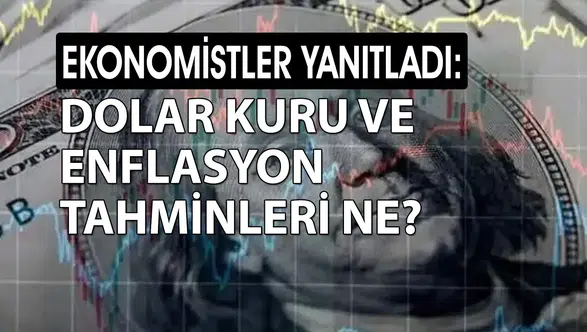 Piyasaların gözü kulağı verilerde: Uzmanlardan yeni enflasyon ve kur tahminleri geldi