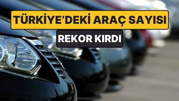 Otomobil tutkusu sınır tanımıyor: Küresel filoda devasa artış, Türkiye'de ise 34 milyonluk zirve
