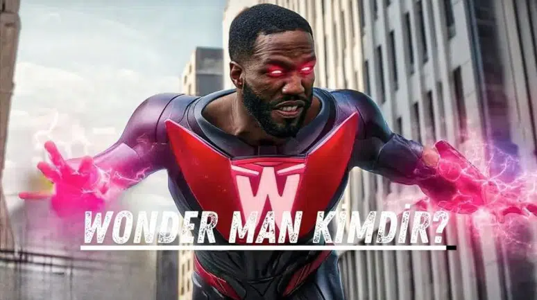 Wonder Man Kimdir? Yanlış Anlaşılan Kahraman