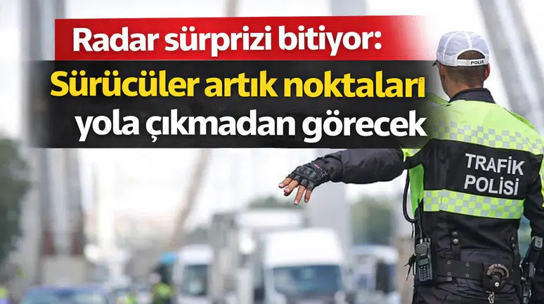Radar sürprizi bitiyor: Sürücüler artık noktaları yola çıkmadan görecek