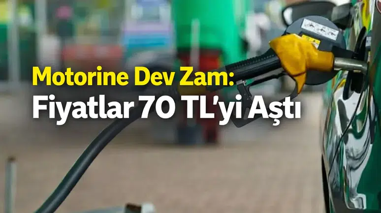 Motorine Dev Zam: Fiyatlar 70 TL’yi Aştı