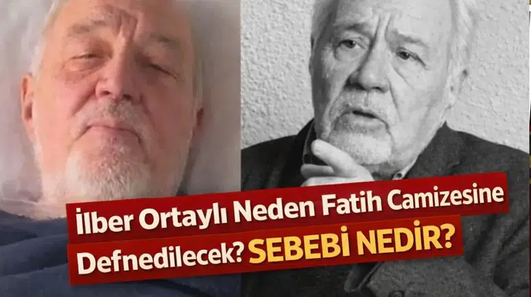 İlber Ortaylı Neden Fatih Camii Haziresine Defnedilecek? Sebebi Nedir?