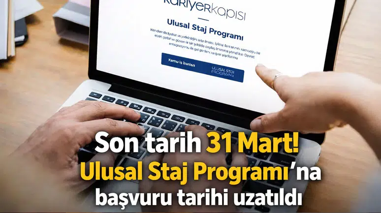 Ulusal Staj Programı Başvuruları Uzatıldı: Son Gün 31 Mart