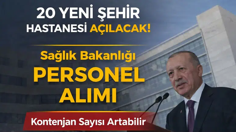 20 Yeni Şehir Hastanesi Açılacak! Sağlık Bakanlığı Personel Alımı Kontenjan Sayısı Artabilir