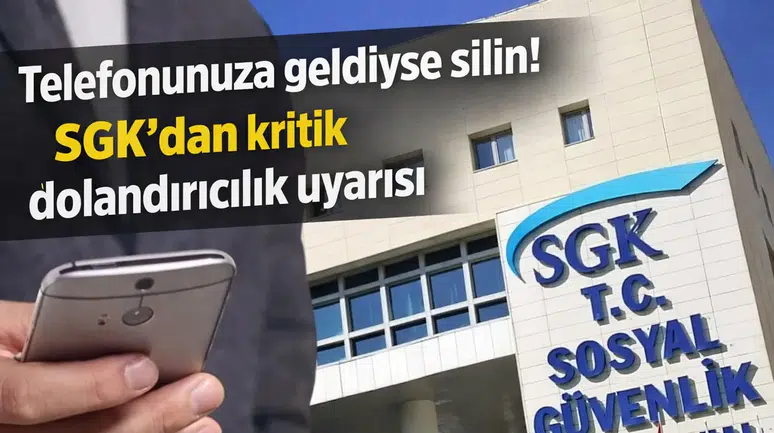 Telefonunuza geldiyse silin! SGK’dan kritik dolandırıcılık uyarısı