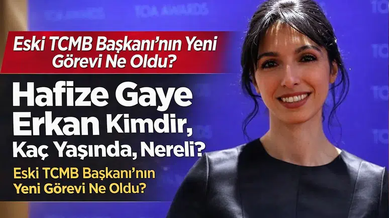 Hafize Gaye Erkan Kimdir, Kaç Yaşında, Nereli? Eski TCMB Başkanı’nın Yeni Görevi Ne Oldu?