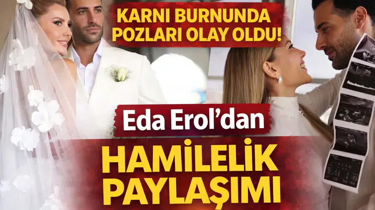 Karnı Burnunda Pozları Olay Oldu! Eda Erol’dan Hamilelik Paylaşımı
